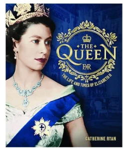 Dunoon The Queen - The Life & Times of Elizabeth II Book by Catherine Ryan- Books