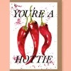 Studio Frewb. Your a Hottie Greetings Card- Valentine's Day|Greeting Cards