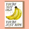 Studio Frewb. You're Not Old, You're Just Ripe Greetings Card- Greeting Cards